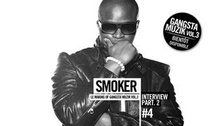 Smoker - Making of Gangsta Muzik vol.3 - Episode 4