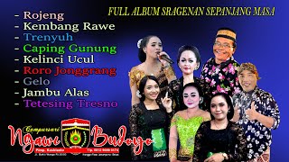 Download lagu FULL ALBUM SRAGENAN ROJENG KEMBANG RAWE RORO JONGGRANG TETESING TRESNO campursari NGAWI BUDOYO mp3