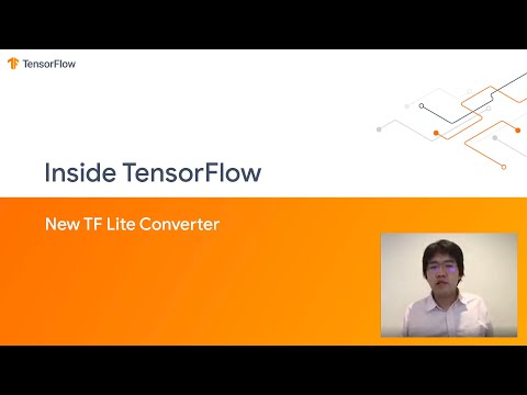 Inside TensorFlow - New TF Lite Converter