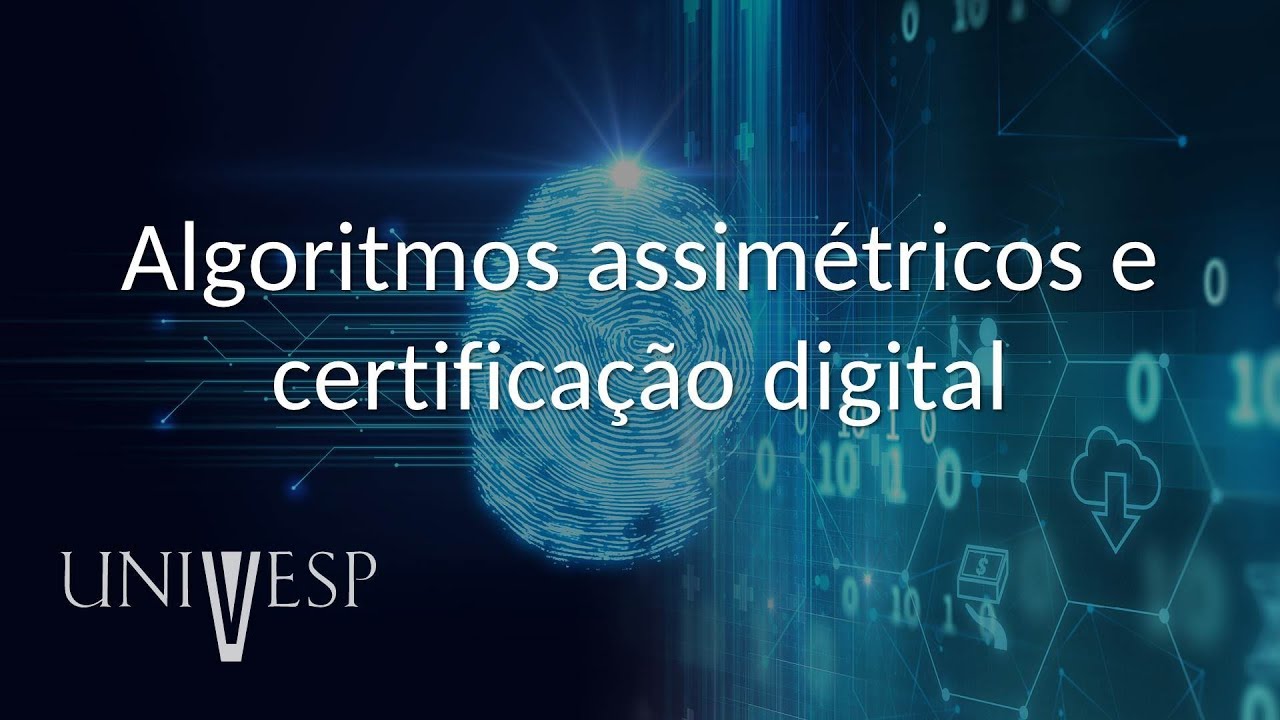 Segurança da Informação - Aula 04 - Algoritmos assimétricos e certificação digital