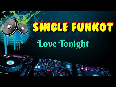 Love Tonight ( All I Need is your Love Tonight ) • X-beat 39 Alfred •Single Funkot