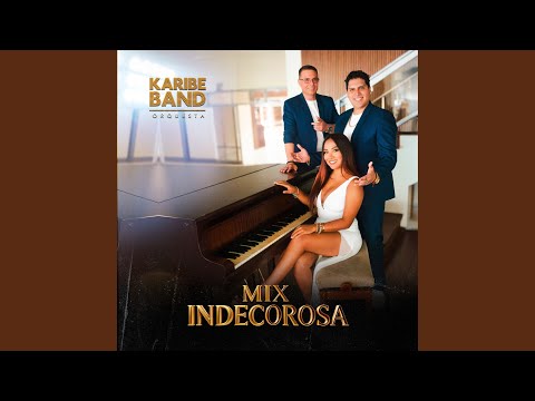 Mix Indecorosa (Indecorosa/Cocotera/Bandido/Mentiritas)