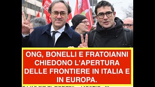 ONG, BONELLI E FRATOIANNI CHIEDONO L'APERTURA DELLE FRONTIERE IN ITALIA E IN EUROPA.
