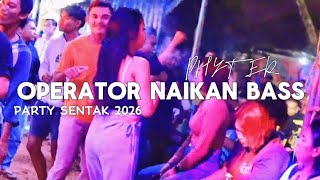 Download lagu PARTY SENTAK🌴 - OPERATOR NAIKAN BASS💃_PHYTER 2026 mp3