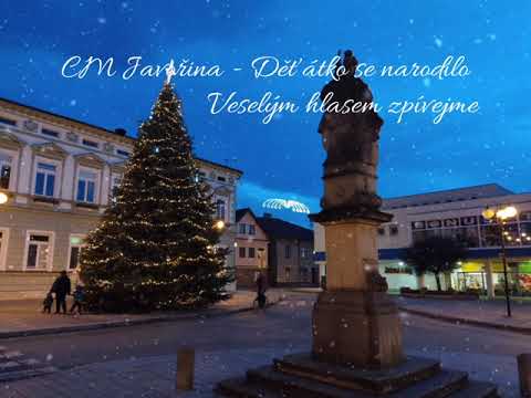 CM Javořina - Děťátko se narodilo, Veselým hlasem zpívejme