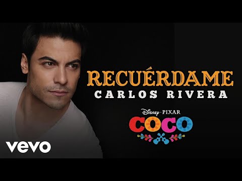 Carlos Rivera - Recuérdame (De "Coco"/Versión de Carlos Rivera/Audio Only)
