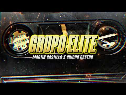 Martin Castillo X Chicho Castro - GRUPO ELITE