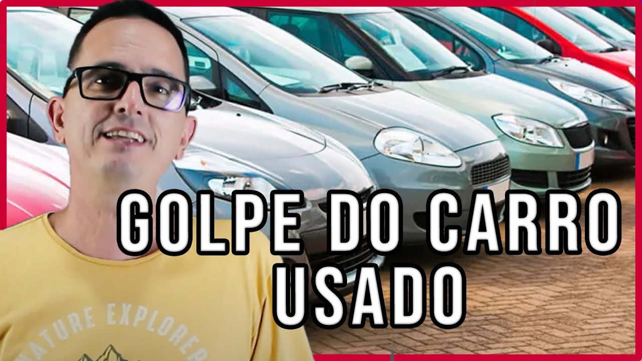 Como não cair no Golpe do Carro Usado