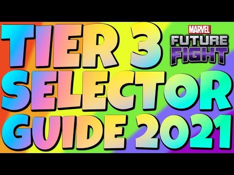 T3 SELECTOR GUIDE 2021 | MARVEL FUTURE FIGHT