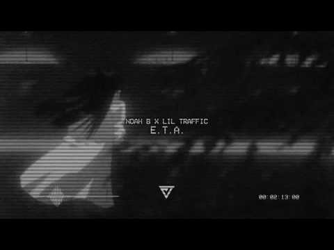 NOAH B X LIL TRAFFIC - E. T. A.