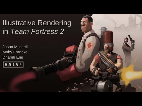 SIGGRAPH 2007: Illustrative rendering in Team Fortress 2 - Jason L. Mitchell
