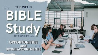 OPPORTUNITIES AND DIVINE APPOINTMENTS