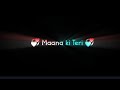 Maana Ki Teri Maujoodgi Se Ae Dil Hai Mushkil Black Screen Status