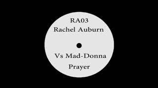 Rachel Auburn Vs Mad-Donna - Prayer