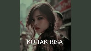 Download lagu Ku Tak Bisa mp3