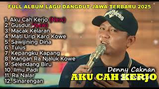 Download lagu Aku Cah Kerjo, Denny Caknan Full Album Terbaru 2025 #dennycaknan #viralvideo  mp3 Download lagu Aku Cah Kerjo, Denny Caknan Full Album Terbaru 2025 #dennycaknan #viralvideo  mp3