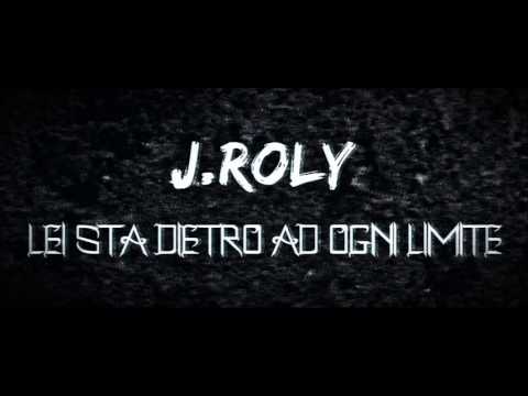 J.Roly - Lei sta dietro ad ogni limite Ft. Marcella