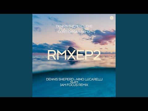 Playing With Fire (Corti Organ Extended Remix)