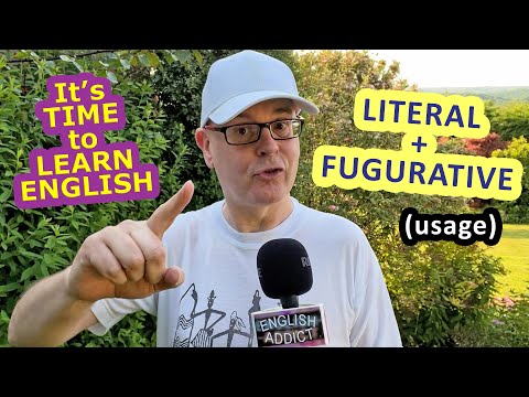 How to use 'Literally' + 'Figuratively' -  It's time to Learn English