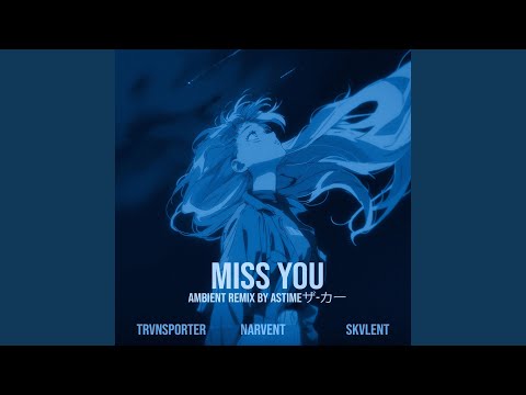 Miss You (Ambient Remix)