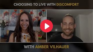 Choosing to Live with Discomfort with Amber Vilhauer video