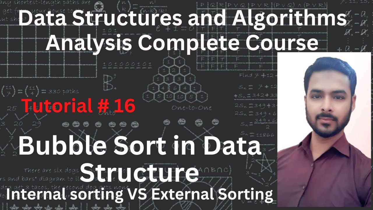 Tutorial 16: Bubble Sort in Data Structure | Internal sorting VS External Sorting