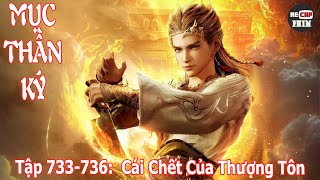 Mục Thần Ký Tập 733 - 736 | Cái Chết Của Thượng Tôn 