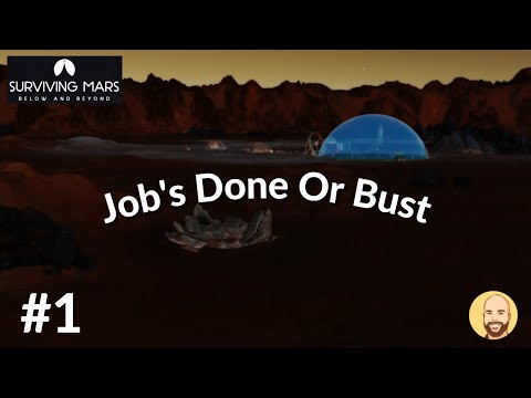 Achievement Run - Surviving Mars (Below & Beyond) - Job's Done or Bust - E1