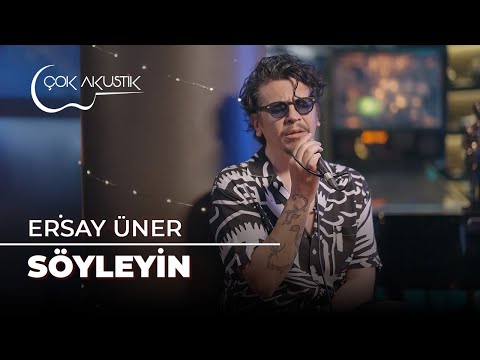 Ersay Üner - Söyleyin | Çok Akustik
