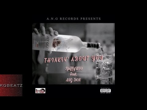 SpiffyUNO ft. ANG-Don - Thinkin  About You [New 2015]