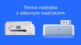  Brother SP1 + ScanNCut - Termo naklejka z własnym nadrukiem