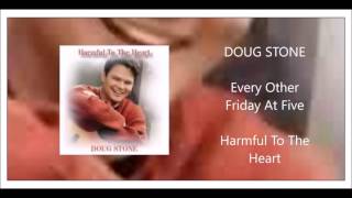 Doug Stone - Every Other Friday At Five