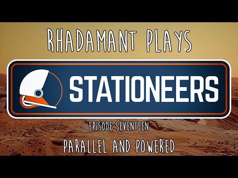 Stationeers / EP 17 - Parallel and Powered / Mars Colonization
