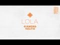 Diamond Youth - Lola 