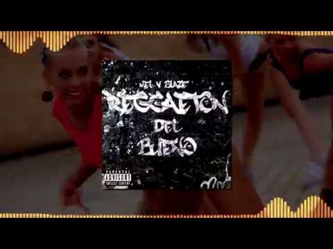 Mel V Blaze - Reggaeton Del Bueno 2018 (Official Audio Video)