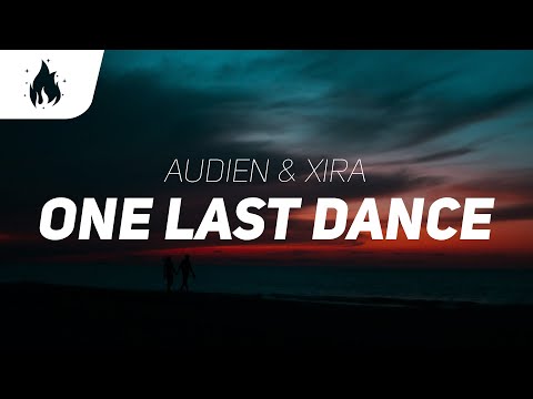 Audien feat. XIRA - One Last Dance (Lyrics)