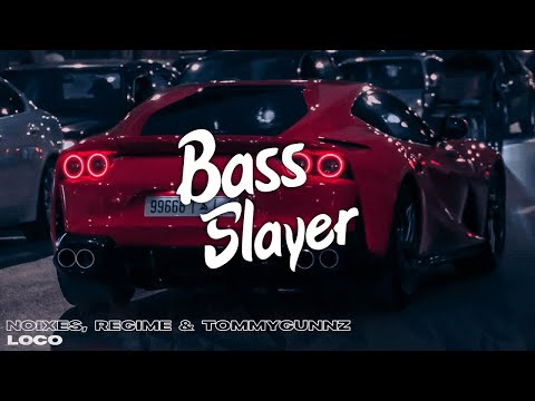 NOIXES, Regime & Tommygunnz - LOCO 🔊(Bass Boosted)