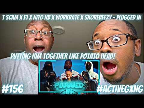 T Scam X E1 X Nito NB X Workrate x Skorebeezy - Plugged In W/Fumez The Engineer | (DAD REACTS🇺🇸‼️‼️)