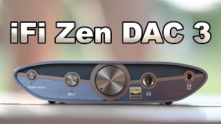 iFi Zen DAC 3 HiFi DAC Headphone AMP Review - Sweet Sound Signature