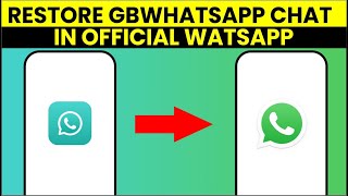How to Backup gbwhatsapp data to normal whatsapp | Gbwhatsapp to Whatsapp 2024