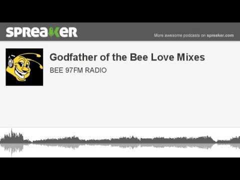 Godfather of the Bee Love Mixes (part 1 of 13, made with Spreaker)