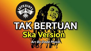 Download lagu Tak bertuan - superiots (Ska Version) mp3 Download lagu Tak bertuan - superiots (Ska Version) mp3