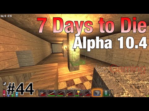 Renovations "complete" - Ep. 44 - 7 Days to Die alpha 10.4 Let's Play (clean; 60 FPS)