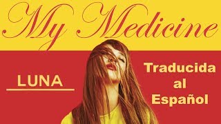 LUNA - My Medicine (Traducida al Español)