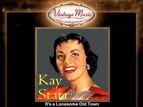 It's A Lonesome Old Town - Kay Starr