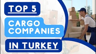 📦✈️ Top 5 Cargo Companies in Turkey: A Comprehensive Guide! 🚚🌍
