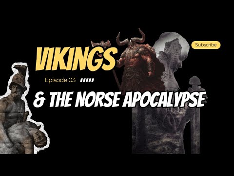 Episode 3 of 5 - Vikings & The Norse Apocalypse