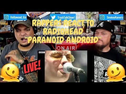 Rappers React To Radiohead "Paranoid Android"!!! (LIVE)