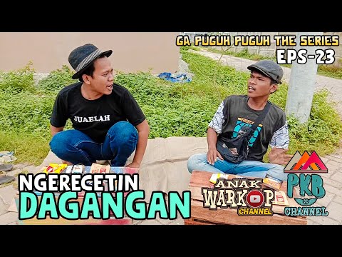 anak-warkop-channel-film-komedi-ngerecetin-dagangan-ga-puguh-puguh-the-series-eps-23