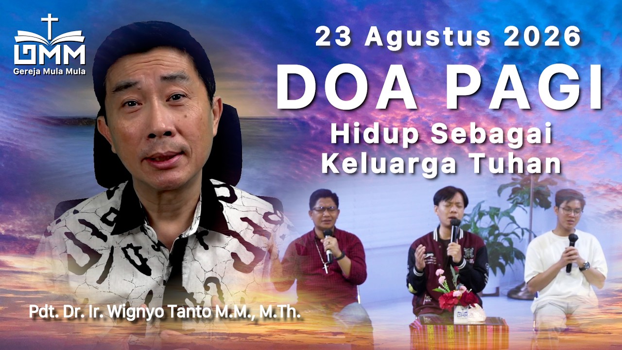 DOA PAGI | Hidup Sebagai Keluarga Tuhan – 23 Agustus 2026 | Ps. Dr. Wignyo Tanto